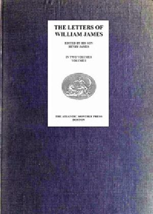 [Gutenberg 40307] • The Letters of William James, Vol. 1